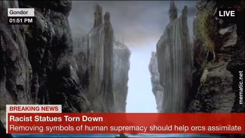 Racist Status Torn Down. Removing symbols of human supremacy should help orcs assimilate.