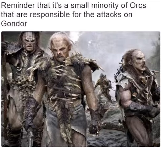 Reminder that it's a small minority of Orcs that are responsible for the attacks on Gondor